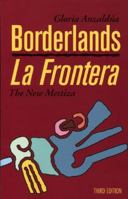Borderlands/La Frontera: The New Mestiza 1879960567 Book Cover