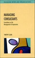 Managing Consultants: Consultancy As the Management of Impressions (Managing Work and Organizations) 033519219X Book Cover