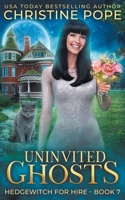 Uninvited Ghosts: A Cozy Witch Mystery 1946435538 Book Cover