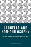 Laruelle and Non-Philosophy (Critical Connections EUP) 0748645349 Book Cover