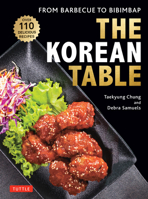 The Korean Table: From Barbecue to Bibimbap: 100 Easy Recipes 0804855528 Book Cover