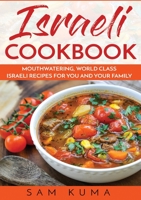 Israeli Cookbook: Mouthwatering, World Class Israeli Recipes for You and Your Family 1922659886 Book Cover