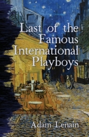 Last of the Famous International Playboys 1960865129 Book Cover