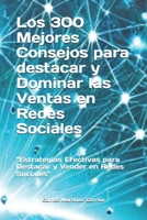 Los 300 Mejores Consejos para Destacar y Dominar las Ventas en Redes Sociales: "Estrategias Efectivas para Destacar y Vender en Redes Sociales" (Spanish Edition) B0DT9YHW8D Book Cover