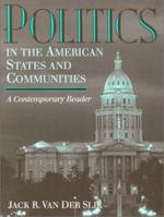 Politics in the American States and Communities: A Contemporary Reader 0205164900 Book Cover