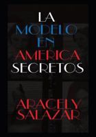 La Modelo en America Secretos 1729476481 Book Cover