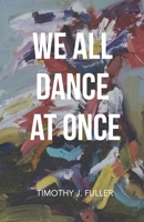 We All Dance at Once 099894680X Book Cover