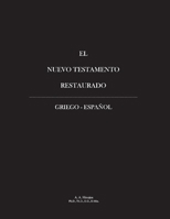 El Nuevo Testamento Restaurado: Griego - Espanol 1667803441 Book Cover