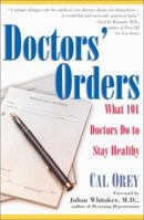 Doctors' Orders: What 101 Doctors Do to Stay Healthy 0758201303 Book Cover