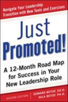 Just Promoted! A 12-Month Road Map for Success in Your New Leadership Role 0071745254 Book Cover