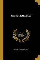 Ridicula Litteraria... 1011353695 Book Cover