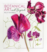 Botanical Art and Beyond: in Watercolour 1800923384 Book Cover