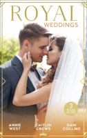 Royal Weddings: The Sheikh's Princess Bride / The Doctor Takes a Princess / Crown Prince's Chosen Bride 026327599X Book Cover