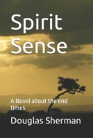 Spirit Sense: A Novel about the end times B0HCX7XDBS Book Cover