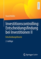 Investitionscontrolling: Entscheidungsfindung bei Investitionen II: Entscheidungstheorie 365836596X Book Cover