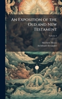 An Exposition of the Old and New Testament 1025167171 Book Cover