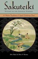 The Sakuteiki: Visions of the Japanese Garden 0804839689 Book Cover