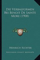 Die Verbalformen Bei Benoit De Sainte More (1908) 116100064X Book Cover