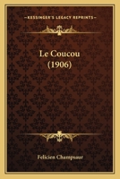 Le Coucou (1906) 1149133848 Book Cover