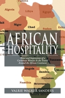 African Hospitality: Notes and Impressions of a Caribbean Woman As She Travels Around the African Continent 1477137920 Book Cover