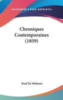 Chroniques Contemporaines (1859) 1160340994 Book Cover