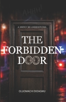 The Forbidden Door: A Mercy So Undeserving B0H1ZJPG1N Book Cover
