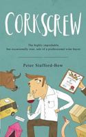 Corkscrew: The highly improbable, but occasionally true, tale of a professional wine buyer 1911079352 Book Cover