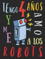 Tengo 4 años y me amo a los robots: El libro para colorear para niños que aman los robots (Spanish Edition) 1691727385 Book Cover