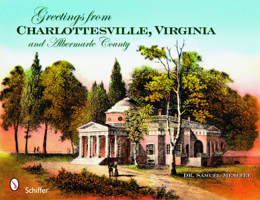 Greetings from Charlottesville, Virginia, and Albemarle County 076433297X Book Cover