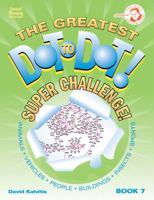 The Greatest Dot-To-Dot! Super Challenge 0979975301 Book Cover