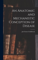 An Anatomic and Mechanistic Conception of Disease 1018175903 Book Cover