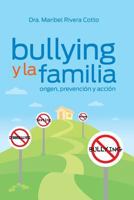 Bullying y La Familia: Origen, Prevencion y Accion 1515172929 Book Cover