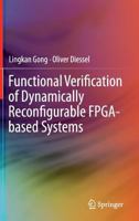 Functional Verification of Dynamically Reconfigurable FPGA-Based Systems 3319068377 Book Cover