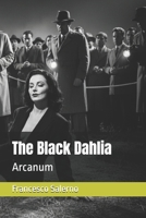 The Black Dahlia: Arcanum (Arcanum - English Edition) B0GWL9QXT7 Book Cover