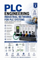 PLC Engineering: Industrial Networks for PLC Systems: PROFINET, PROFIBUS, Modbus, EtherNet/IP, IO-Link and Remote I/O (PLC Engineering Series) B0H8TX6YGN Book Cover