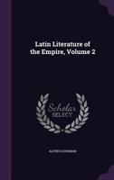 Latin Literature of the Empire, Volume 2 1357717415 Book Cover