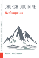 Church Doctrine: Volume 5: Redemption 1620326981 Book Cover