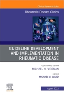 Treatment Guideline Development and Implementation, An Issue of Rheumatic Disease Clinics of North America (Volume 48-3) 0323960480 Book Cover