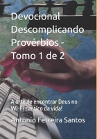 Devocional Descomplicando Provérbios - Tomo 1 de 2: A arte de encontrar Deus no Wi-Fi caótico da vida! (Portuguese Edition) B0FHDHRXH7 Book Cover