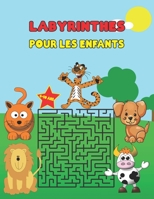 labyrinthes pour les enfants 4-10 ans: Labyrinthes étonnants pour les enfants intelligents B09981RW7R Book Cover