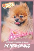 Unbelievable Pictures and Facts About Pomeranian 1081056452 Book Cover