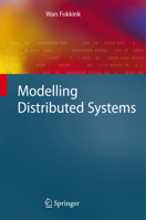 Modelling Distributed Systems (Texts in Theoretical Computer Science. An EATCS Series) 3642093213 Book Cover