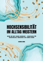 Hochsensibilität im Alltag meistern: Wenn im Kopf Chaos herrscht - Strategien für hochsensible Menschen zur Bewältigung (German Edition) 3384347935 Book Cover
