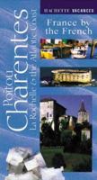 Vacances Poitou Charentes: La Rochelle & The Atlantic Coast: France by the French 1842020099 Book Cover