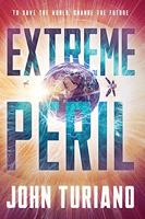 Extreme Peril: To Save the World, Change the Future 1734219637 Book Cover