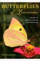 Butterflies of Louisiana: A Guide to Identification and Location 080716870X Book Cover