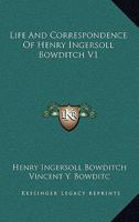 Life And Correspondence Of Henry Ingersoll Bowditch V1 1432550942 Book Cover