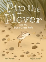 Pip the Plover and the Dune Grass Path 1968838015 Book Cover