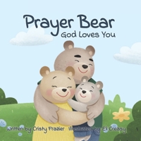 Prayer Bear: God Loves You B0FQ5XSW11 Book Cover