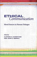 Ethical Communication: Moral Stances in Human Dialogue 0826218466 Book Cover